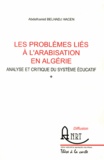 Abdelhamid Belhadj Hacen - Les problèmes liés à l'arabisation en Algérie - Analyse et critique du système éducatif.