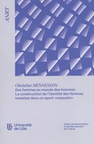 Christine Mennesson - Des femmes au monde des hommes - La construction de l'identité des femmes investies dans un sport "masculin" : analyse comparée du football, des boxes poings-pieds et de l'haltérophilie.