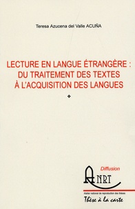 Teresa Azucena del Valle Acuna - Lecture en langues étrangère : du traitement des textes à l'acquisitions des langues.