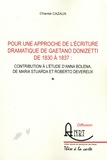 Chantal Cazaux - Pour une approche de l'ecriture dramatique de Gaetano Donizetti de 1830 à 1837 : contribution à l'étude d'Anna Bolena, de Maria Stuarda et Roberto Devereux.