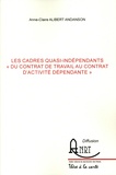 Anne-Claire Alibert Andanson - Les cadres quasi-indépendants "du contrat de travail au contrat d'activité dépendante".