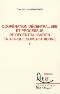 Thierry Innocent Magbondo - Coopération décentralisée et processus de décentralisation en Afrique subsaharienne.