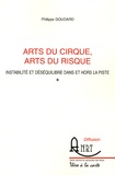 Philippe Goudard - Arts du cirque, arts du risque - Instabilité et déséquilibre dans et hors la piste.