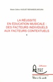 Marie-Céline Huguet-Benabdelmouna - La réussite en éducation musicale : des facteurs individuels aux facteurs contextuels.