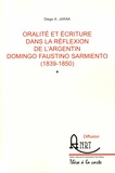 Diego Jarak - Oralité et écriture dans la réflexion de l'argentin Domingo Faustino Sarmiento (1839-1850).