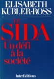 Elisabeth Kübler-Ross - Le Sida - Un défi à la société.