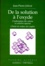 Jacques Livage et Jean-Pierre Jolivet - De La Solution A L'Oxyde. Condensation Des Citations En Solution Aqueuse, Chimie De Surface Des Oxydes.