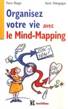 Pierre Mongin et Xavier Delengaigne - Organisez votre vie avec le Mind Mapping - Côté tête et côté coeur.
