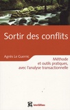 Agnès Le Guernic - Sortir des conflits grâce à l'AT - Pacifier ses relations avec l'analyse transactionnelle.