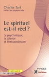 Charles Tart - Le spirituel est-il réel ? - Le psychologue, la science et lextraordinaire.
