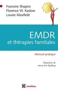 Francine Shapiro et Florence W. Kaslow - EMDR et thérapies familiales - Manuel pratique.