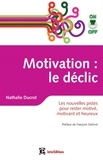 Nathalie Ducrot - Motivation on/off : le déclic - Les nouvelles pistes pour rester motivé, motivant et heureux.