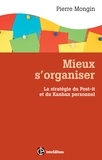Pierre Mongin - Mieux s'organiser - La stratégie du Post-it® et du Kanban personnel.