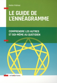 Helen Palmer - Le guide de l'ennéagramme - Comprendre les autres et soi-même au quotidien.