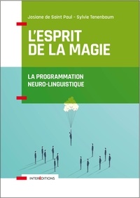 Josiane de Saint Paul et Sylvie Tenenbaum - L'esprit de la magie - La programmation neuro-linguistique.