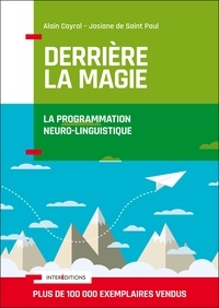 Alain Cayrol et Josiane de Saint Paul - Derrière la magie - La programmation neuro-linguistique (PNL).