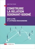 Jean-Yves Frenot - Construire la relation soignant-soigné - Avec la PNL et l'hypnose éricksonienne.