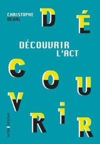 Christophe Deval - Découvrir l'ACT.