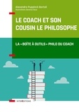 Alexandra Puppinck Bortoli - Le coach et son cousin le philosophe - La "boîte à outils" philo du coach.