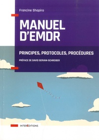 Francine Shapiro - Manuel d'EMDR - Principes, protocoles, procédures.