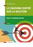 Hélène Blanchard - Le coaching centré sur la solution - Avec la synergie IOS/PNL.