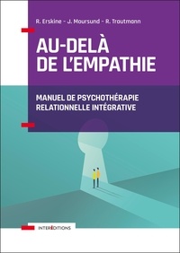 Richard Erskine et Janet Moursund - Au-delà de l'empathie - Manuel de psychothérapie relationnelle intégrative.