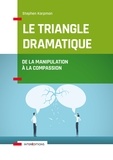 Le Triangle dramatique - De la manipulation à la compassion.