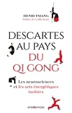 Henri Tsiang - Descartes au pays du Qi Gong - Les neurosciences et les arts énergétiques taoïstes.