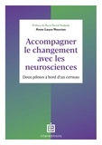 Anne-Laure Nouvion - Accompagner le changement avec les neurosciences - Deux pilotes à bord d'un cerveau.