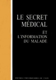 Dominique Thouvenin - Le Secret médical et l'information du malade.