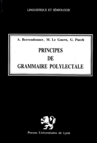 G Puech et Alain Berrendonner - Principes de grammaire polylectale.