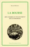 Bernard Belletante - La Bourse. Mecanismes Et Financement Des Entreprises.