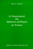 Jean-G Leonard - Le Financement des dépenses publiques en France.