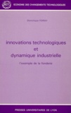 Dominique Foray - Innovations Technologiques Et Dynamique Industrielle. L'Exemple De La Fonderie.