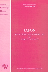 Christian Mercier - Japon. Strategies Industrielles Et Enjeux Sociaux.