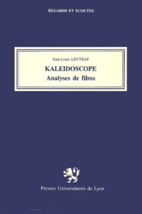 Jean-Louis Leutrat - KALEIDOSCOPE. - Analyses de film.