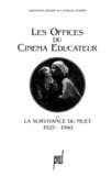 Charles Perrin et Raymond Borde - Les Offices du cinéma éducateur et la survivance du muet - 1925-1940.
