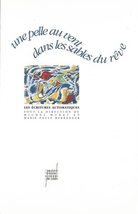 Michel Murat et Marie-Paule Berranger - Une pelle au vent dans les sables du rêve - Les écritures automatiques.