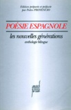 Pedro Provencio - Poesie Espagnole. Les Nouvelles Generations, Anthologie Bilingue Francais Espagnol.