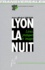 Jean-Michel Deleuil - Lyon La Nuit. Lieux, Pratiques Et Images.