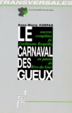 Guillaume Roquille - Le Carnaval Des Gueux. Conscience Ouvriere Et Poesie Burlesque.