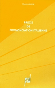 Maurizio Babini - Précis de prononciation italienne.