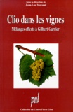 Jean-Luc Mayaud - Clio Dans Les Vignes. Melanges Offerts A Gilbert Garrier.
