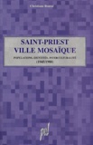 Christiane Roussé - Saint-Priest, ville mosaïque. - Populations, identités, interculturalité (1945-1980).