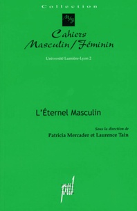 Patricia Mercader et Laurence Tain - L'éternel masculin.