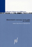 Nadine Neme-Biou et Sylvie Journet - Assistance sociale scolaire - Un métier.