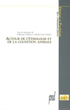 Fabienne Delfour et Michel Jean Dubois - Autour de l'éthologie de de la cognition animale.