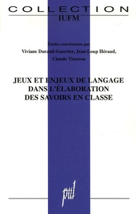 Viviane Durand-Guerrier et Jean-Loup Heraud - Jeux et enjeux de langage dans l'élaboration des savoirs en classe.