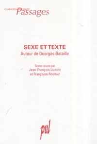 Françoise Rouffiat et Jean-François Louette - Sexe et Texte - Autour de Georges Bataille.