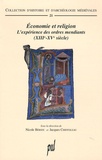 Nicole Bériou et Jacques Chiffoleau - Economie et religion - L'expérience des ordres mendiants (XIIIe-XVe siècle).